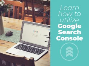 A graphic for with text saying "Learn how to utilize Google Search Console."