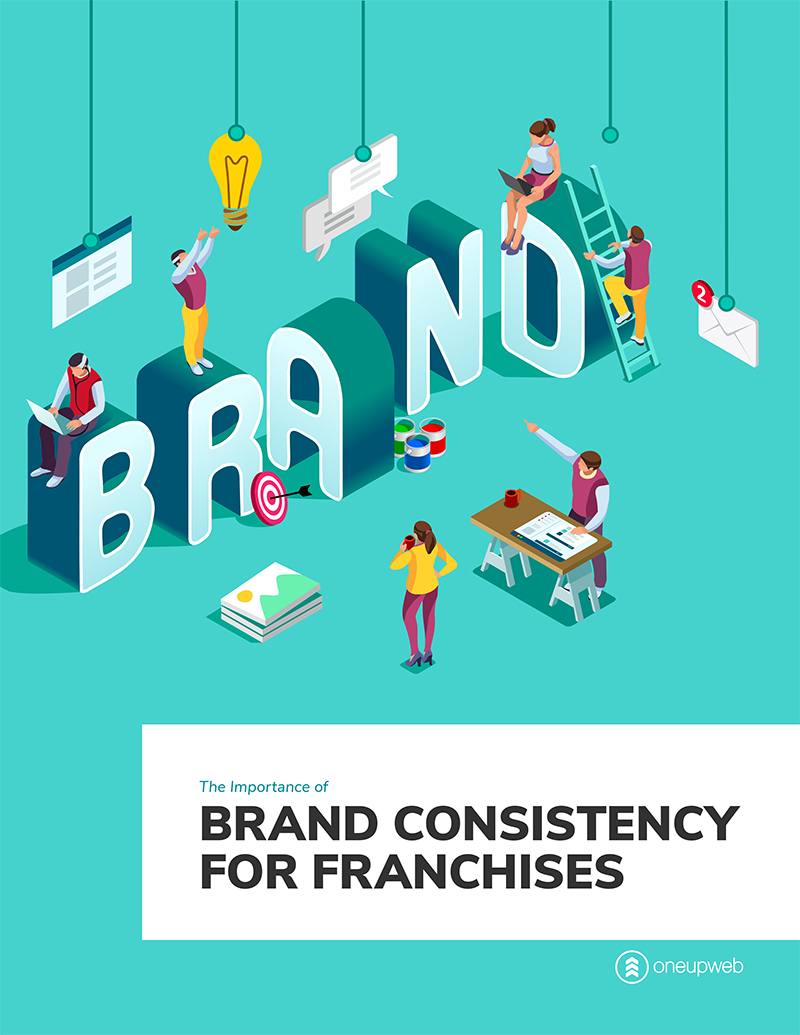 The Importance Of Branding Consistency For Franchises Oneupweb