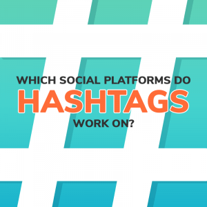 graphic with hashtag symbol and text reading which social platforms do hashtags work on