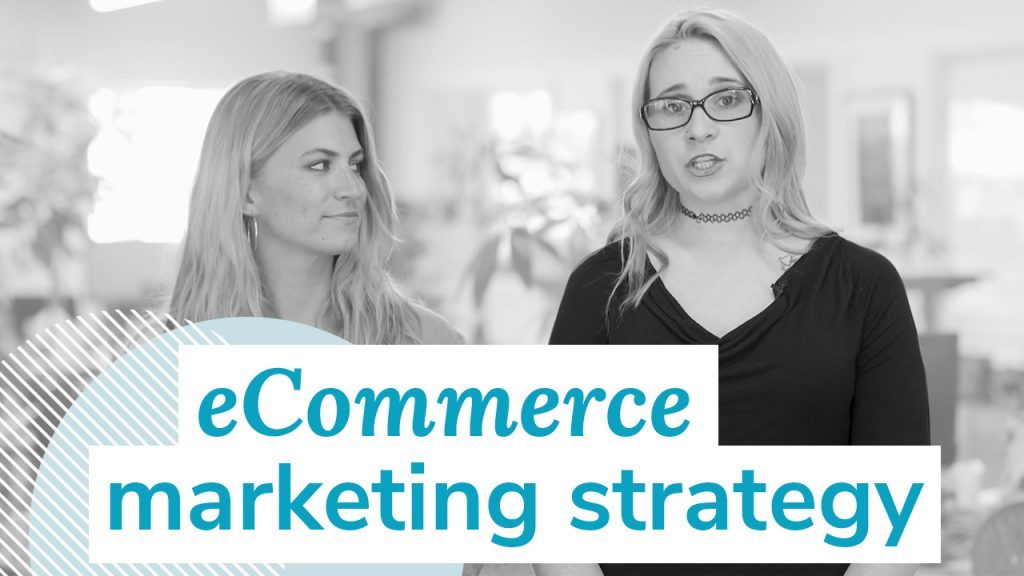 Two women appear above video title "ecommerce marketing strategy"